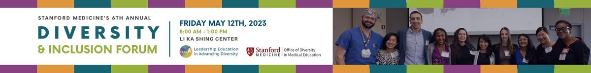 6th Annual Stanford Medicine Diversity & Inclusion Forum Banner